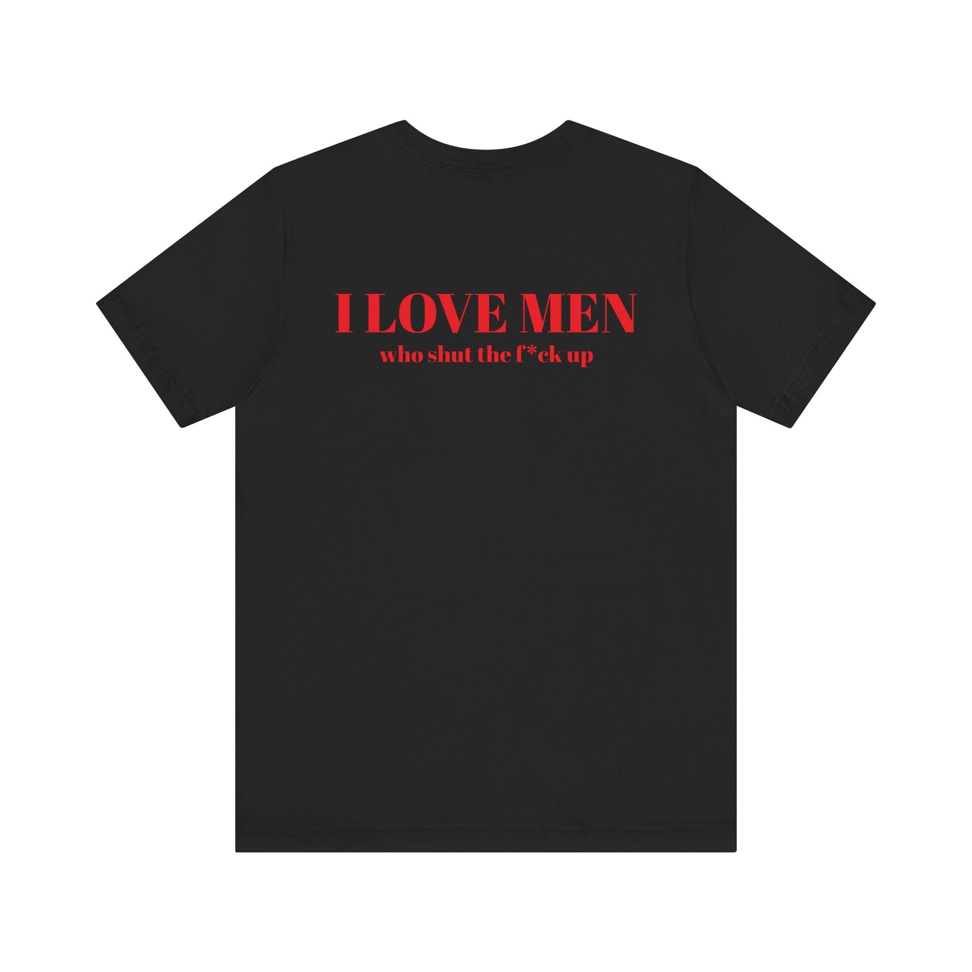 I Love Men Urbanteezstudio Shirt - UrbanTeez