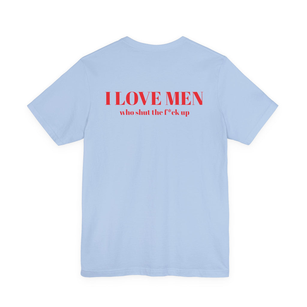 I Love Men Urbanteezstudio Shirt - UrbanTeez