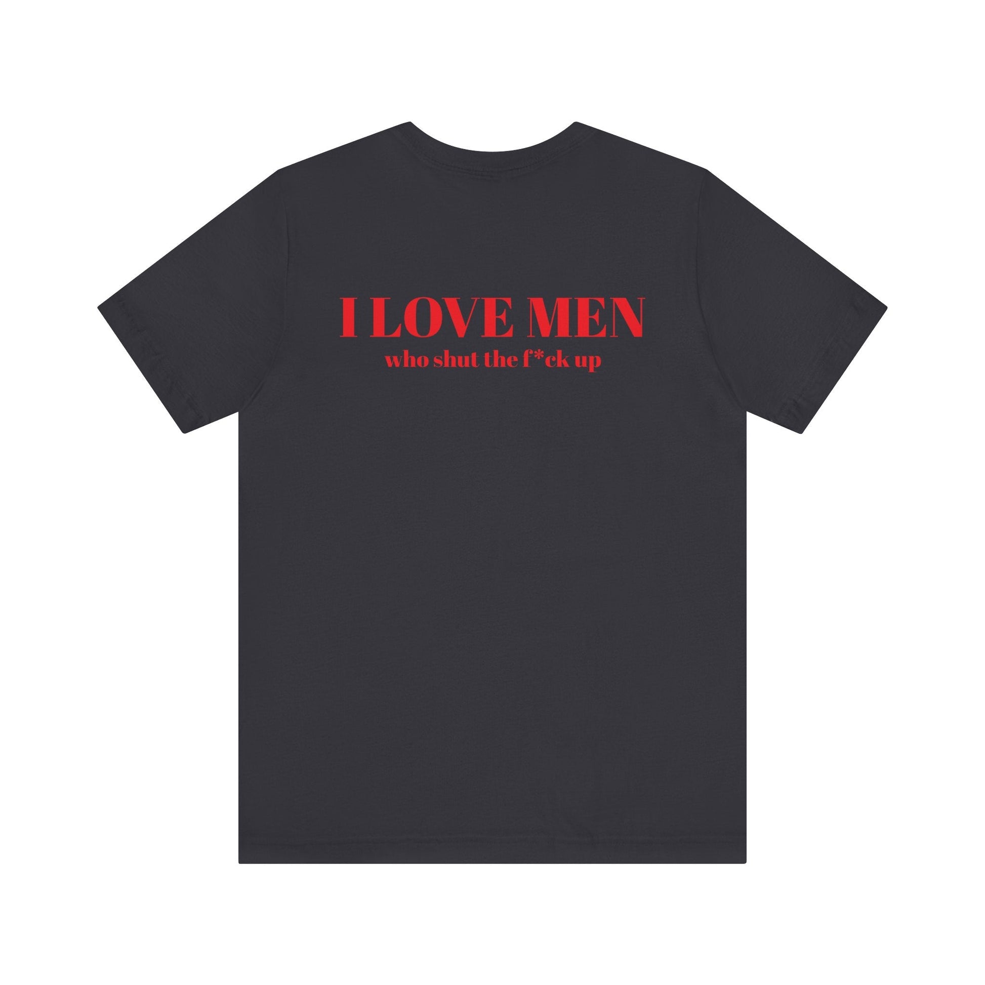 I Love Men Urbanteezstudio Shirt - UrbanTeez