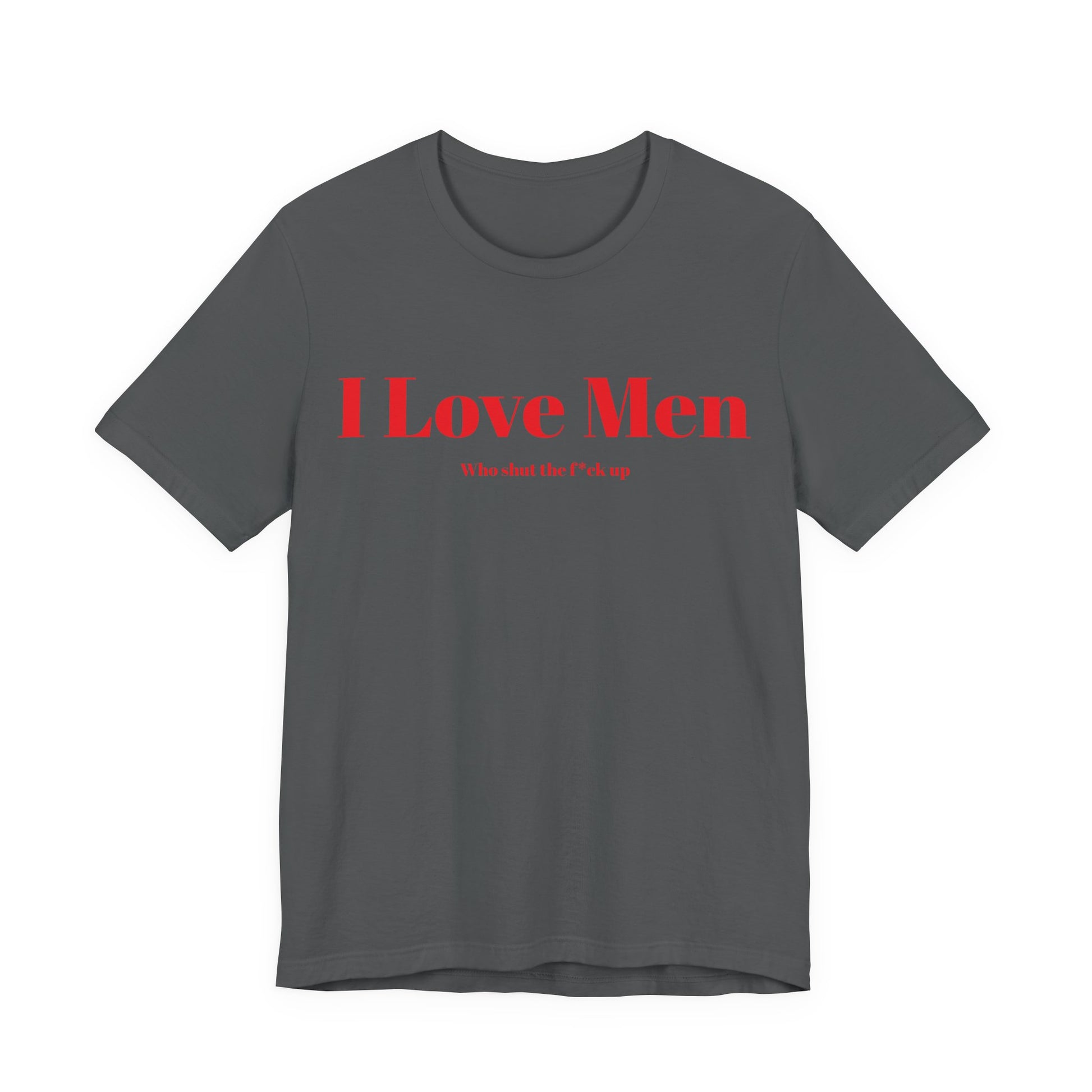 I Love Men Front Print