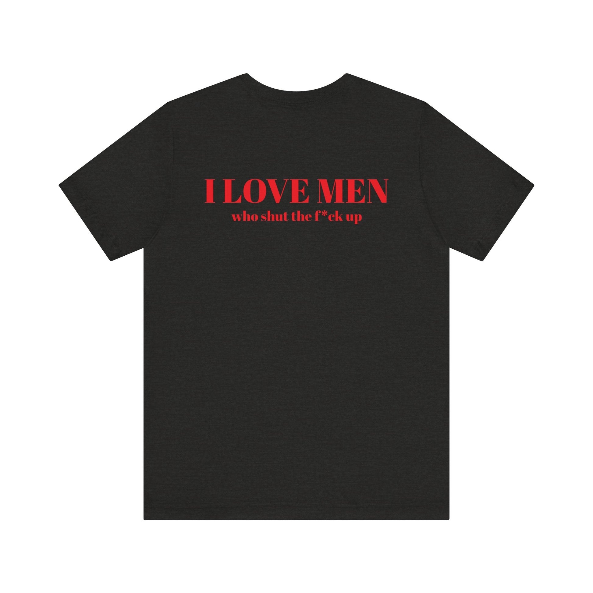 I Love Men Urbanteezstudio Shirt - UrbanTeez