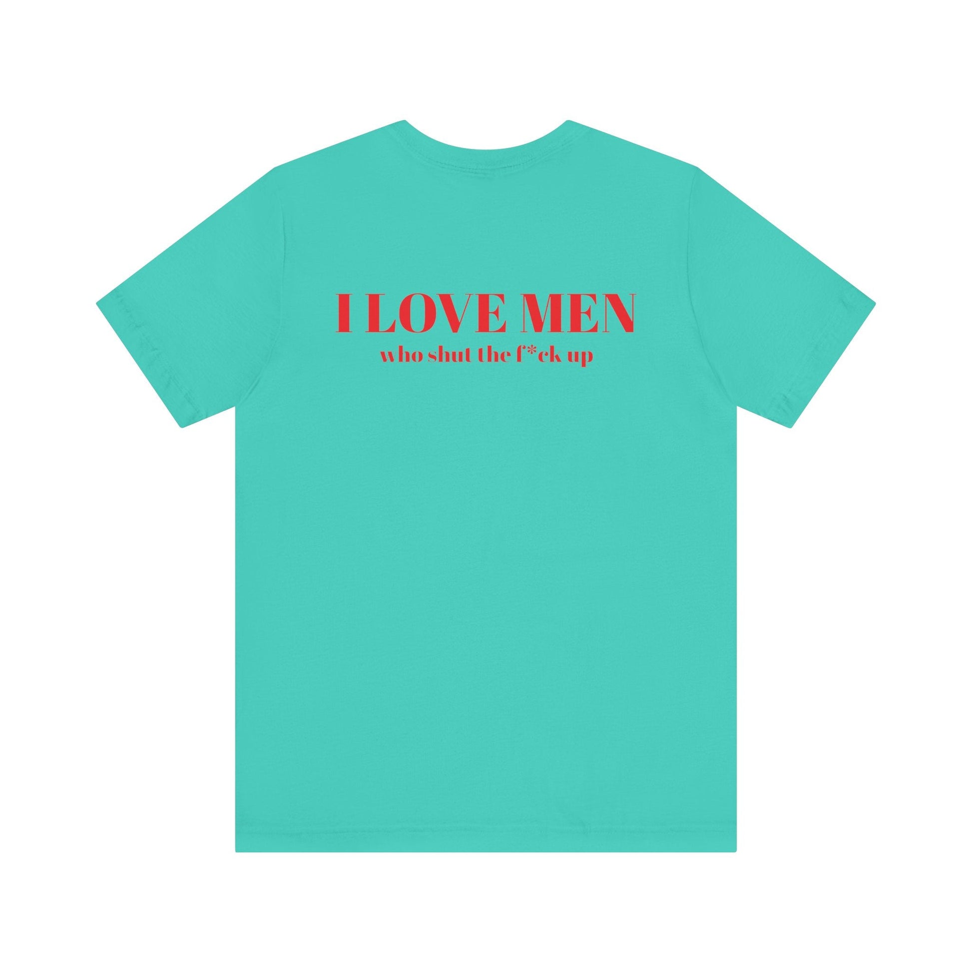 I Love Men Urbanteezstudio Shirt - UrbanTeez