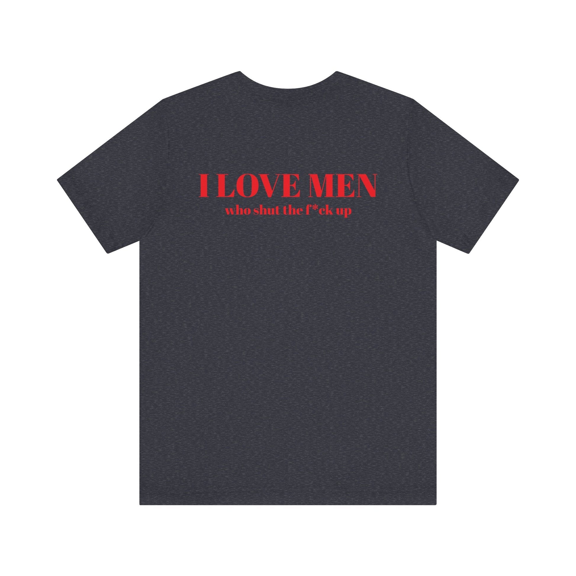 I Love Men Urbanteezstudio Shirt - UrbanTeez