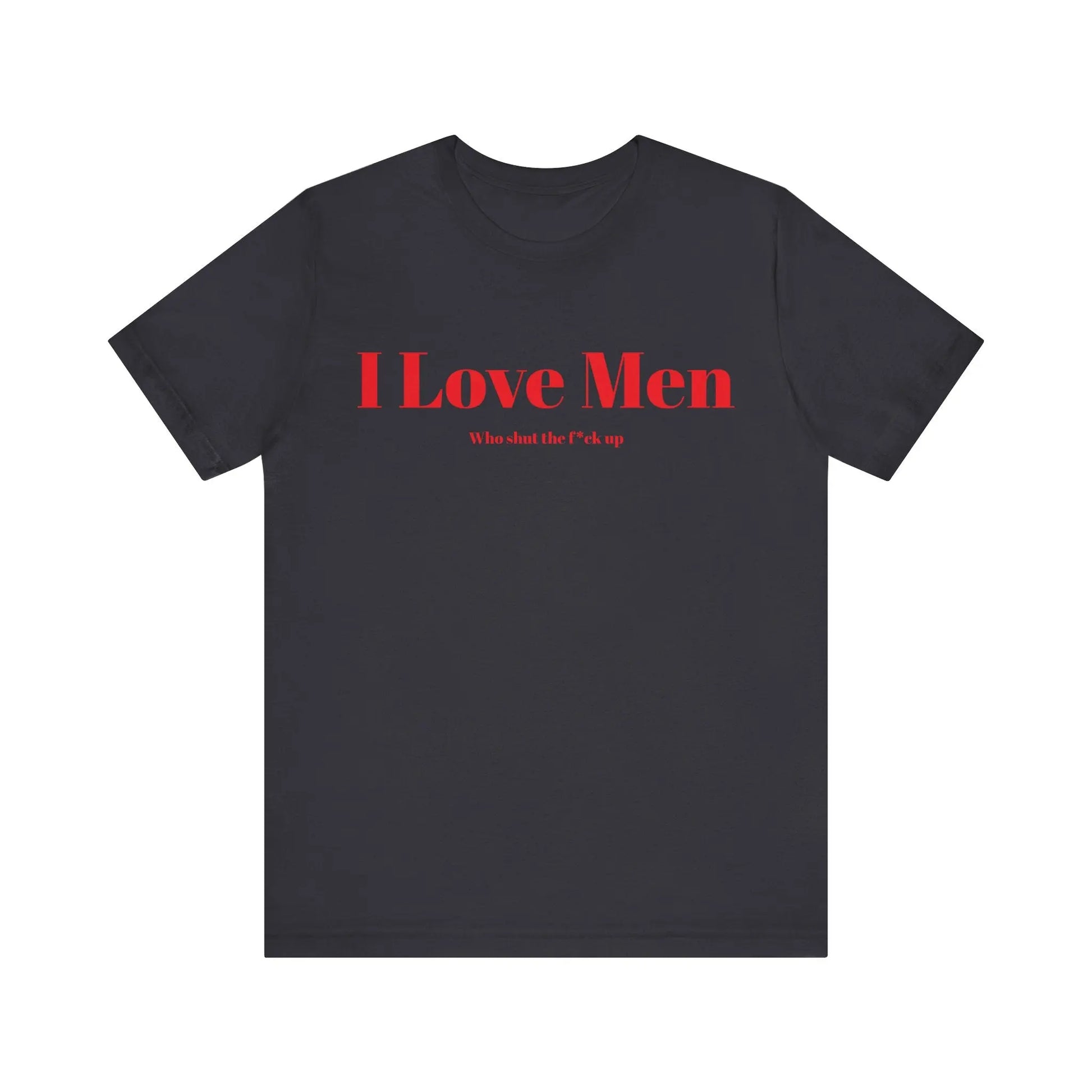 I Love Men Front Print Printify