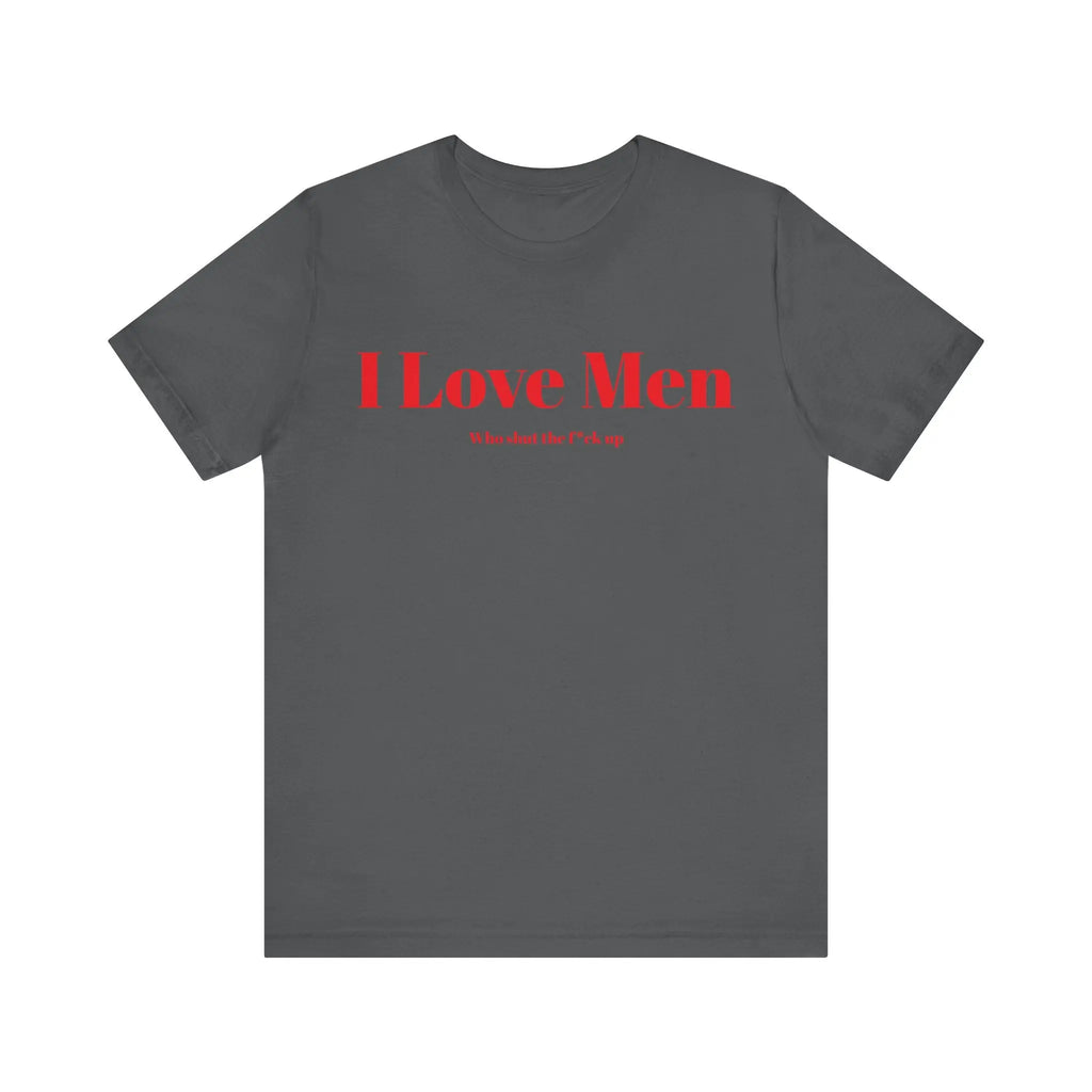 I Love Men Front Print Printify